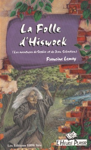 Livre La folle d'Hiswock (Les aventures de Sophie et Jean-Sébastien) - Francine Lemay (Livre d'oc...