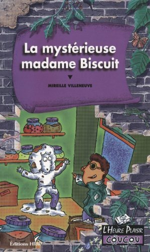 L'Heure Plaisir Coucou # 1 : La mystérieuse madame Biscuit - Mireille Villeneuve