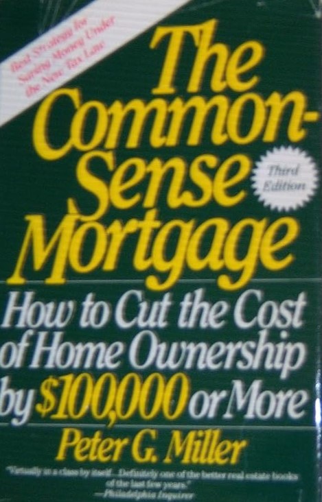 Livre The Common-Sense Mortgage: How to Cut the Cost of Home Ownership by $100,000 or More - Pete...