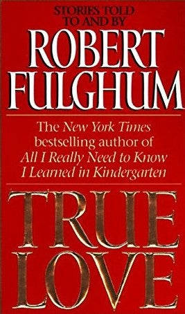 Livre True Love - Robert Fulghum (Livre d'occasion) - ISBN 0061096164