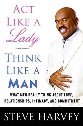 Livre Act Like a Lady, Think Like a Man: What Men Really Think About Love, Relationships, Intimac...