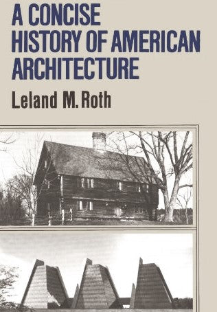 Livre A Concise History Of American Architecture - Leland Roth (Livre d'occasion) - ISBN 0064300862