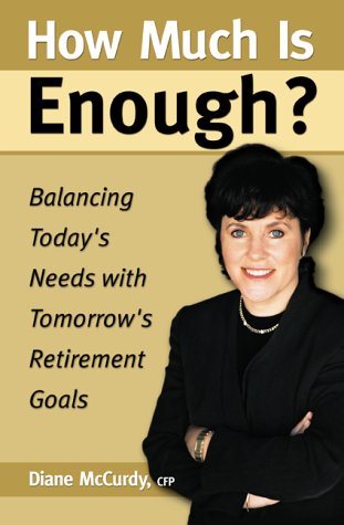Livre How Much Is Enough?: Balancing Today's Needs with Tomorrow's Retirement Goals (Livre...