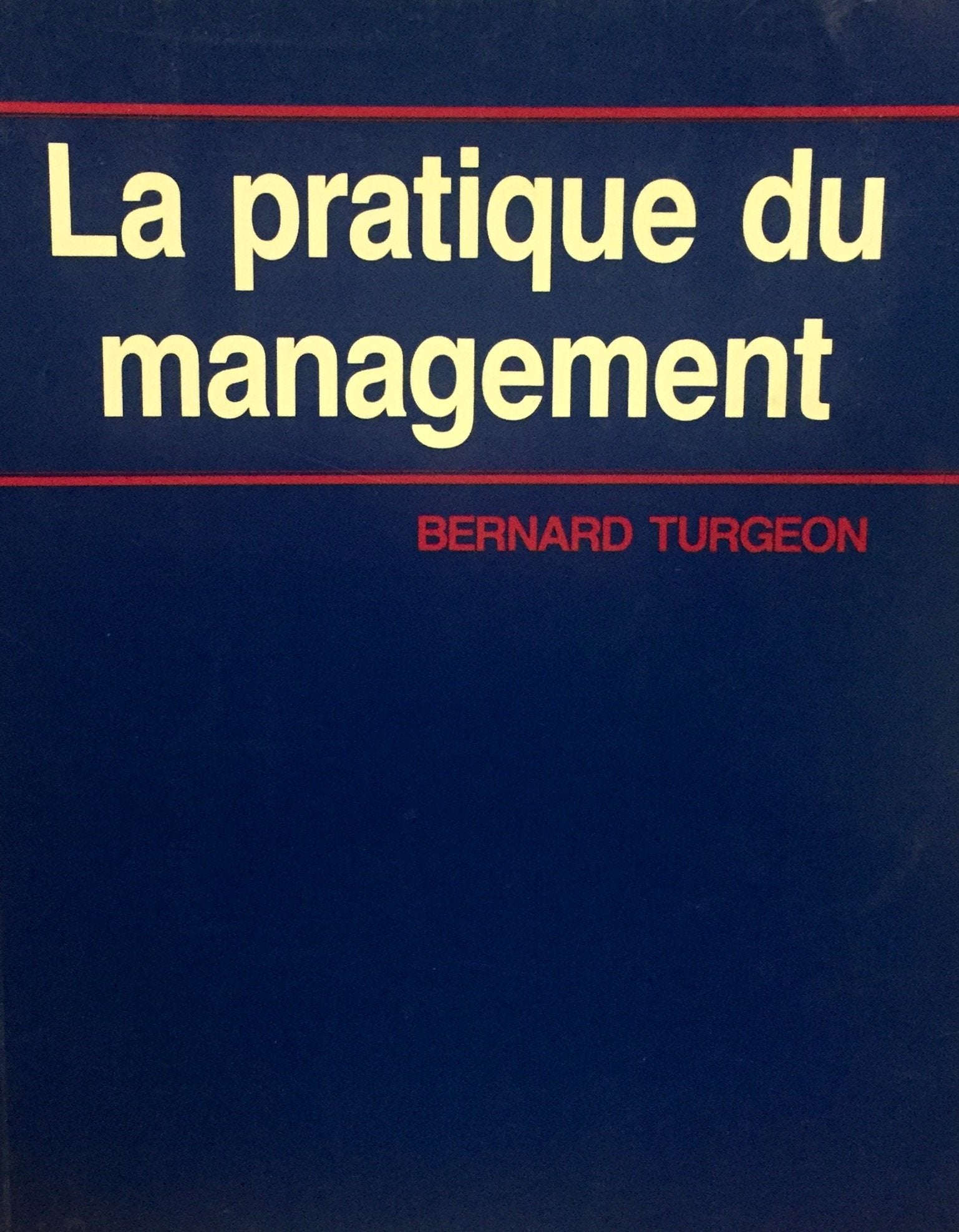 Livre La pratique du management - Bernard Turgeon (Livre d'occasion) - ISBN 0075486997