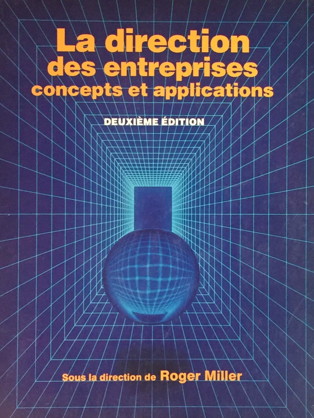 Livre La direction des entreprises : Concept et applications (2e édition) - Roger Miller (Livre d...