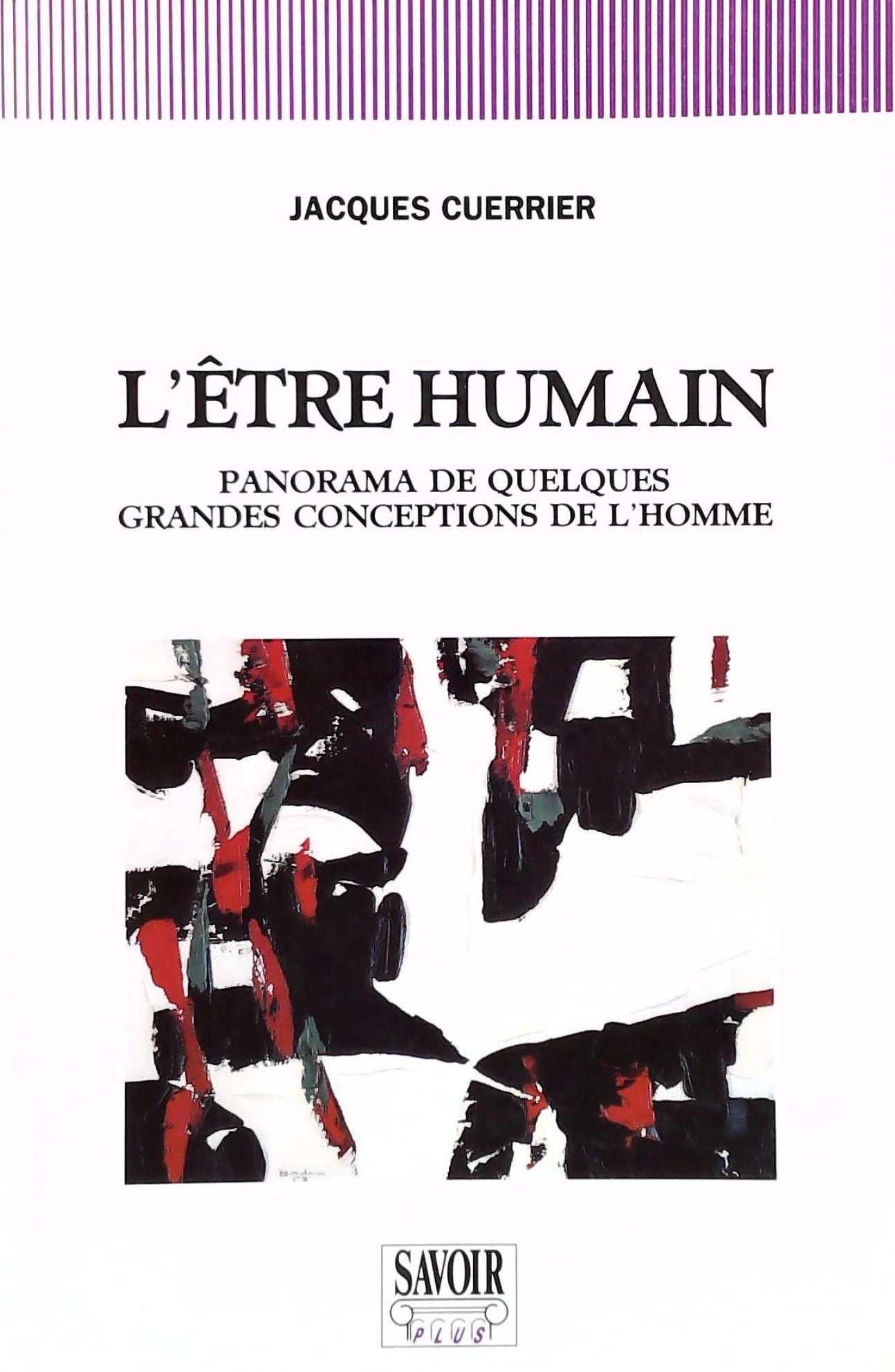 Livre L'être humain : Panorama de quelques grandes conceptions de l'homme (Jacques Cuerrier)...