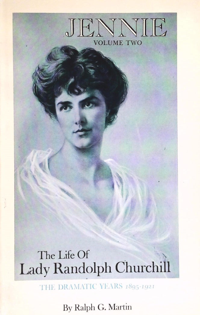 Livre The Life Of Lady Randolph Churchill : The Dramatic Years (1895-1921) - Ralph G. Martin (Liv...