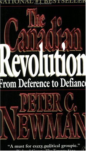 Livre The Canadian Revolution: From Deference to Defiance - Peter C. Newman (Livre d'occasion) - ...
