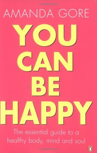 Livre You Can Be Happy: The essential guide to a healthy body, mind & soul (Amanda Gore) (Livre...