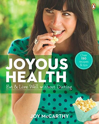Livre Joyous Health: Eat And Live Well Without Dieting - Joy McCarthy (Livre neuf) - ISBN 0143186914