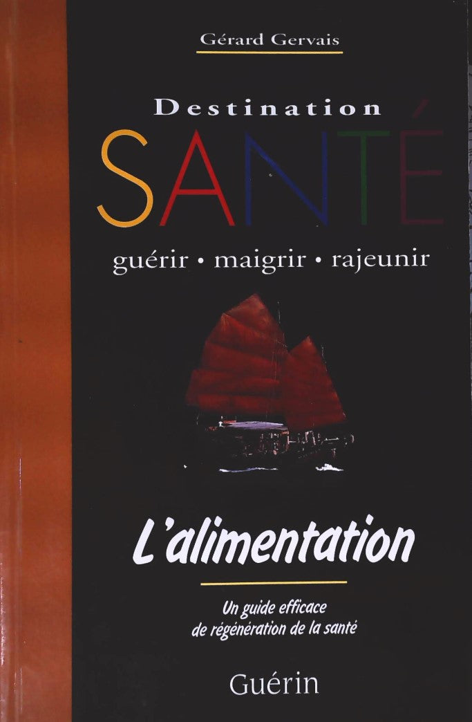 Livre Destination santé : Guérir, maigrir, rajeunir - Gérard Gervais (Livre neuf) - ISBN 2760153991