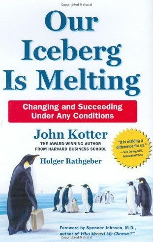Livre Our Iceberg Is Melting: Changing and Succeeding Under Any Conditions - John Kotter (Livre d...