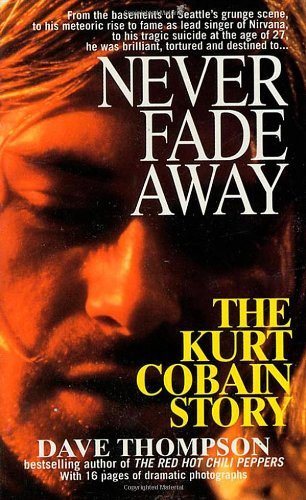 Livre Never Fade Away: The Kurt Cobain Story - Dave Thompson (Livre d'occasion) - ISBN 0312954638