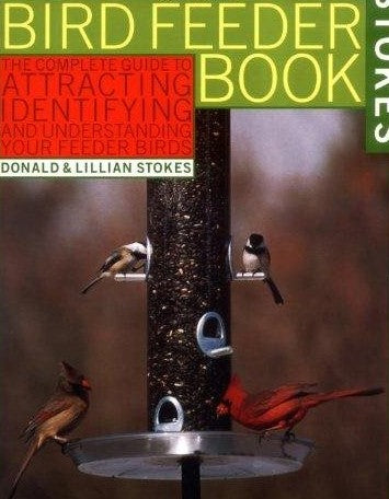 Livre The Stokes Birdfeeder Book: An Easy Guide to Attracting, Identifying and Understanding Your...