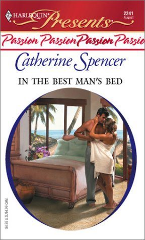 Livre In The Best Man's Bed - Catherine Spencer (Livre d'occasion) - ISBN 0373123418