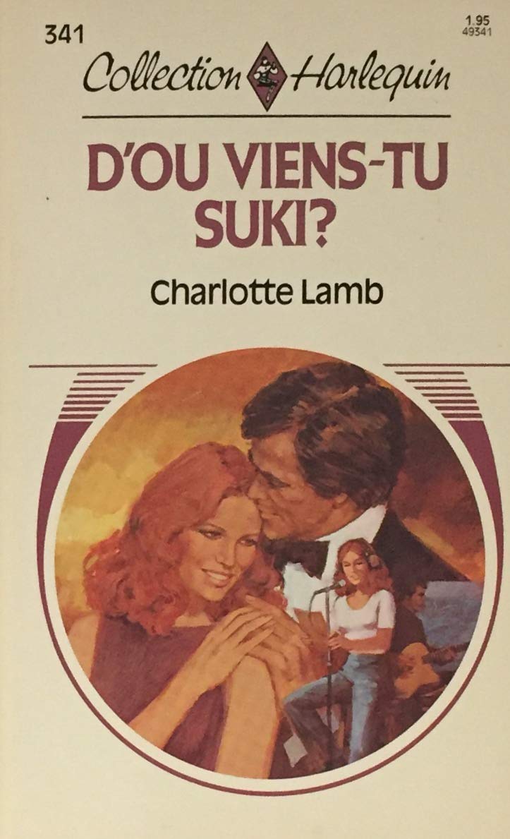 Collection Harlequin # 341 : D'où viens-tu Suki? - Charlotte Lamb