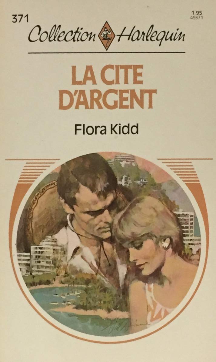 Collection Harlequin # 371 : La cité d'argent - Flora Kidd