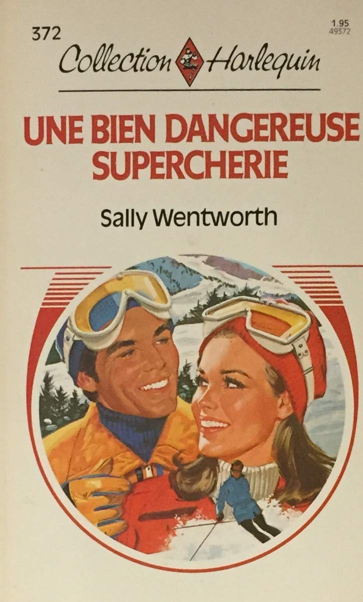 Collection Harlequin # 372 : Une bien dangereuse supercherie - Sally Wentworth