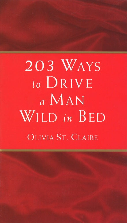 Livre 203 Ways to Drive a Man Wild in Bed - Olivia St. Claire (Livre d'occasion) - ISBN 038540512X
