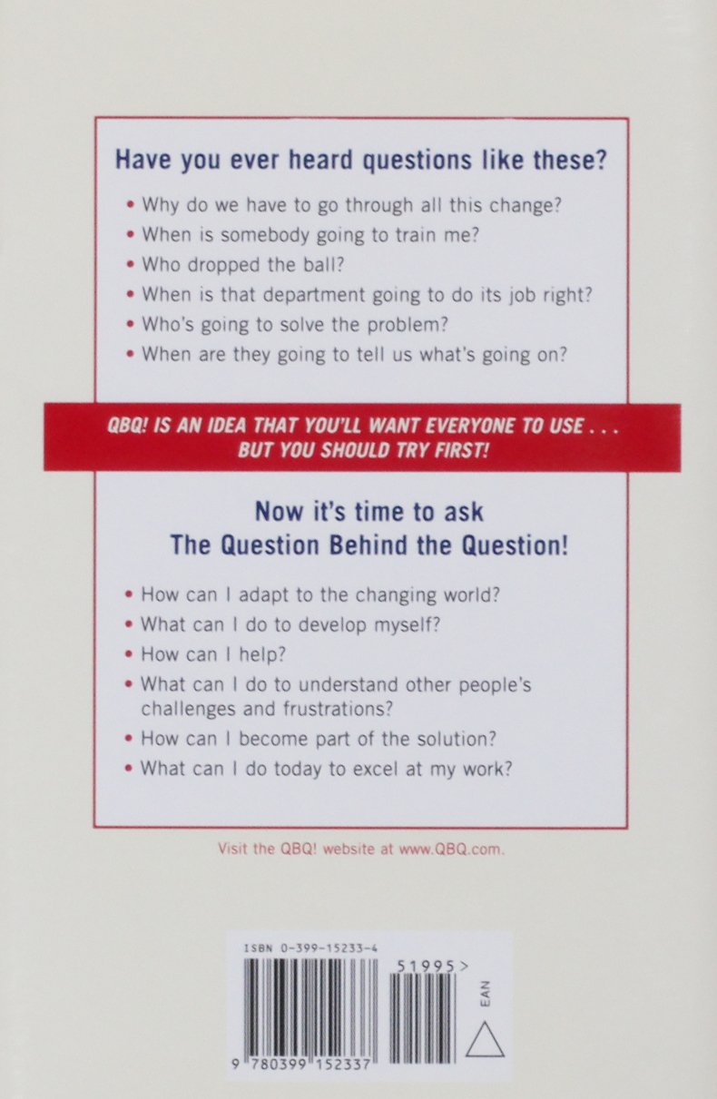 Livre QBQ! The Question Behind the Question: Practicing Personal Accountability at Work and in Li...