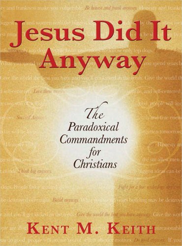 Livre Jesus Did It Anyway : The Paradoxical Commandments for Christians - Kent M. Keith (Livre d'...