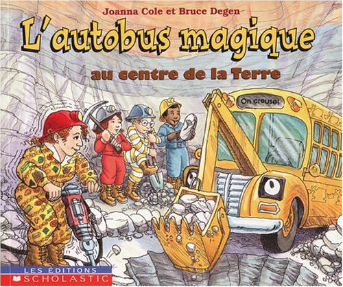 Livre L'autobus magique au centre de la terre - Joanna Cole (Livre d'occasion) - ISBN 0439005345
