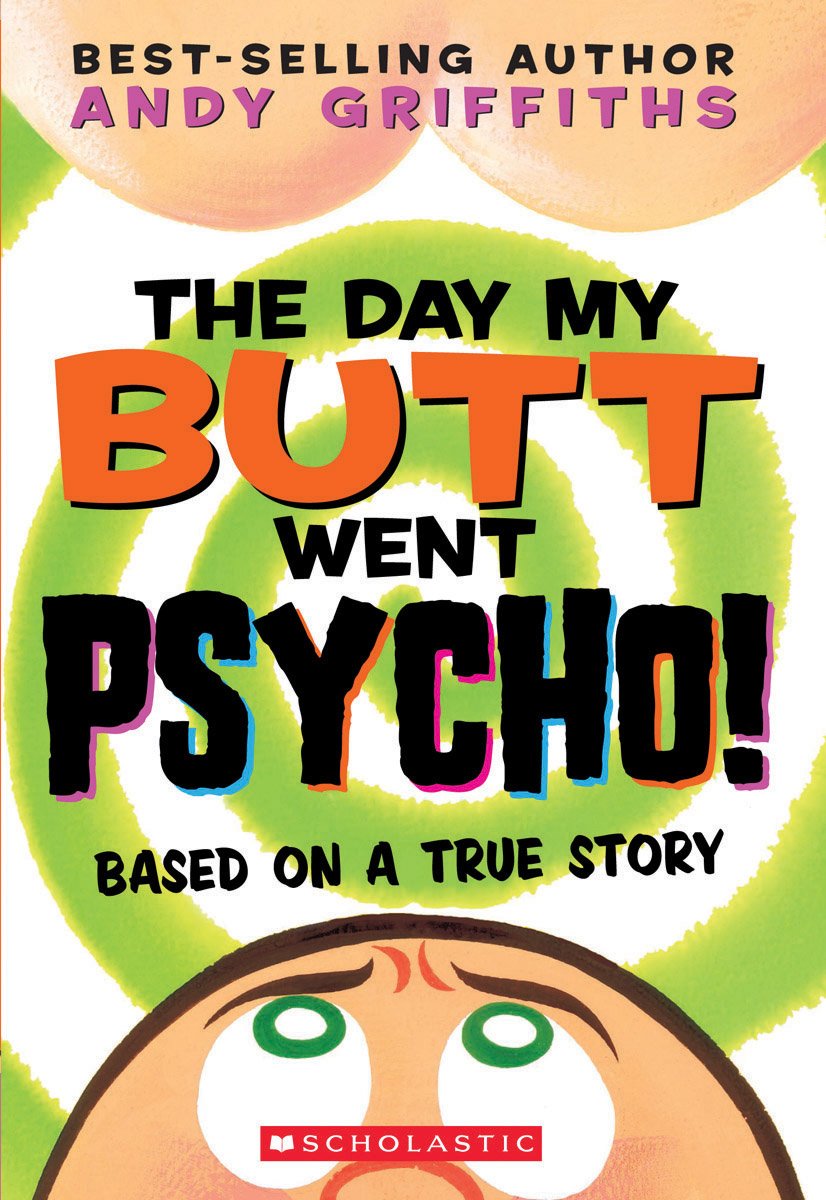 Livre The Day My Butt Went Psycho! Based On A True Story - Andy Griffiths (Livre d'occasion) - IS...