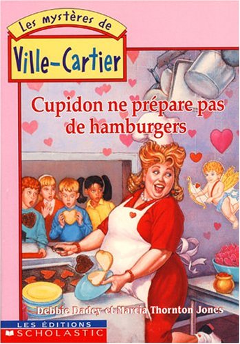 Livre Cupidon ne prépare pas de hamburgers - Debbie Dadey (Livre d'occasion) - ISBN 0439986370