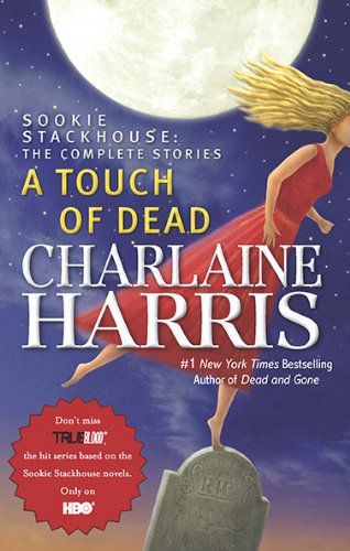 Livre A Touch of Dead: A Sookie Stackhouse Novel The Complete Stories - Charlaine Harris (Livre d...