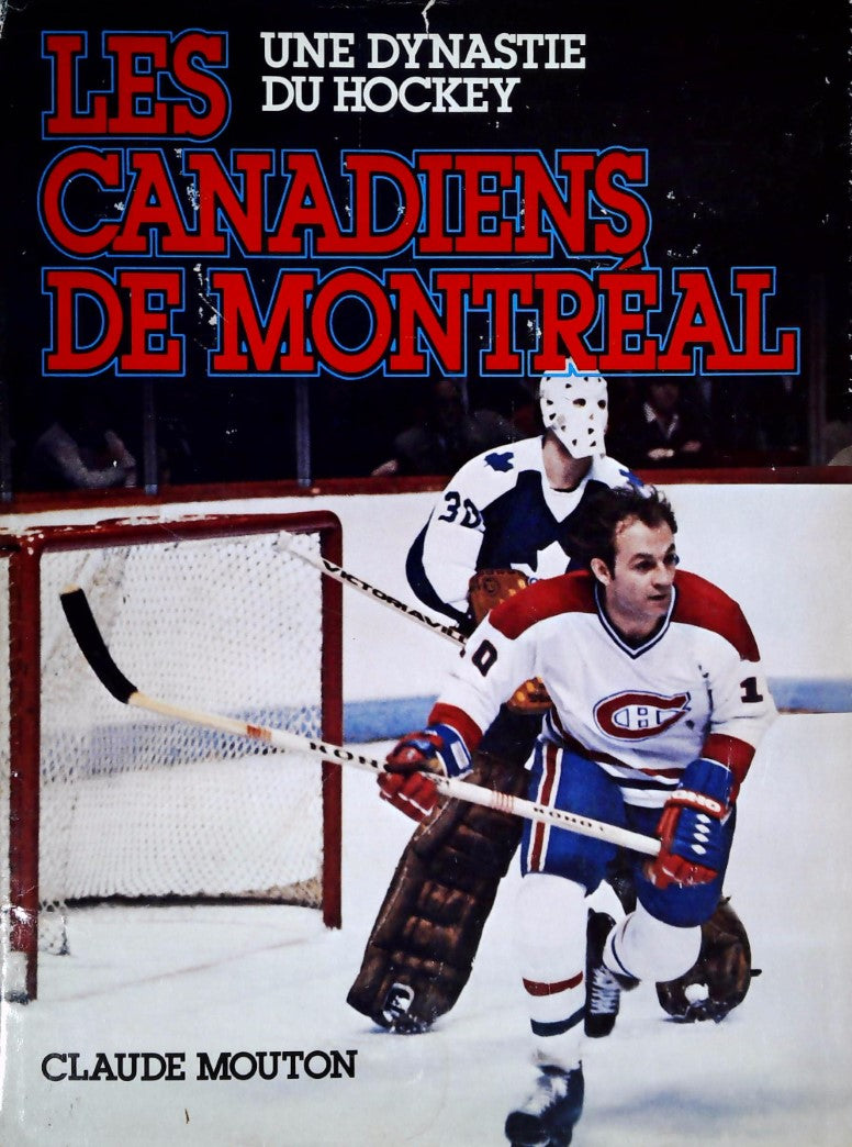 Livre Les Canadiens de Montréal : Une dynastie du hockey - Claude Mouton (Livre d'occasion) - ISB...