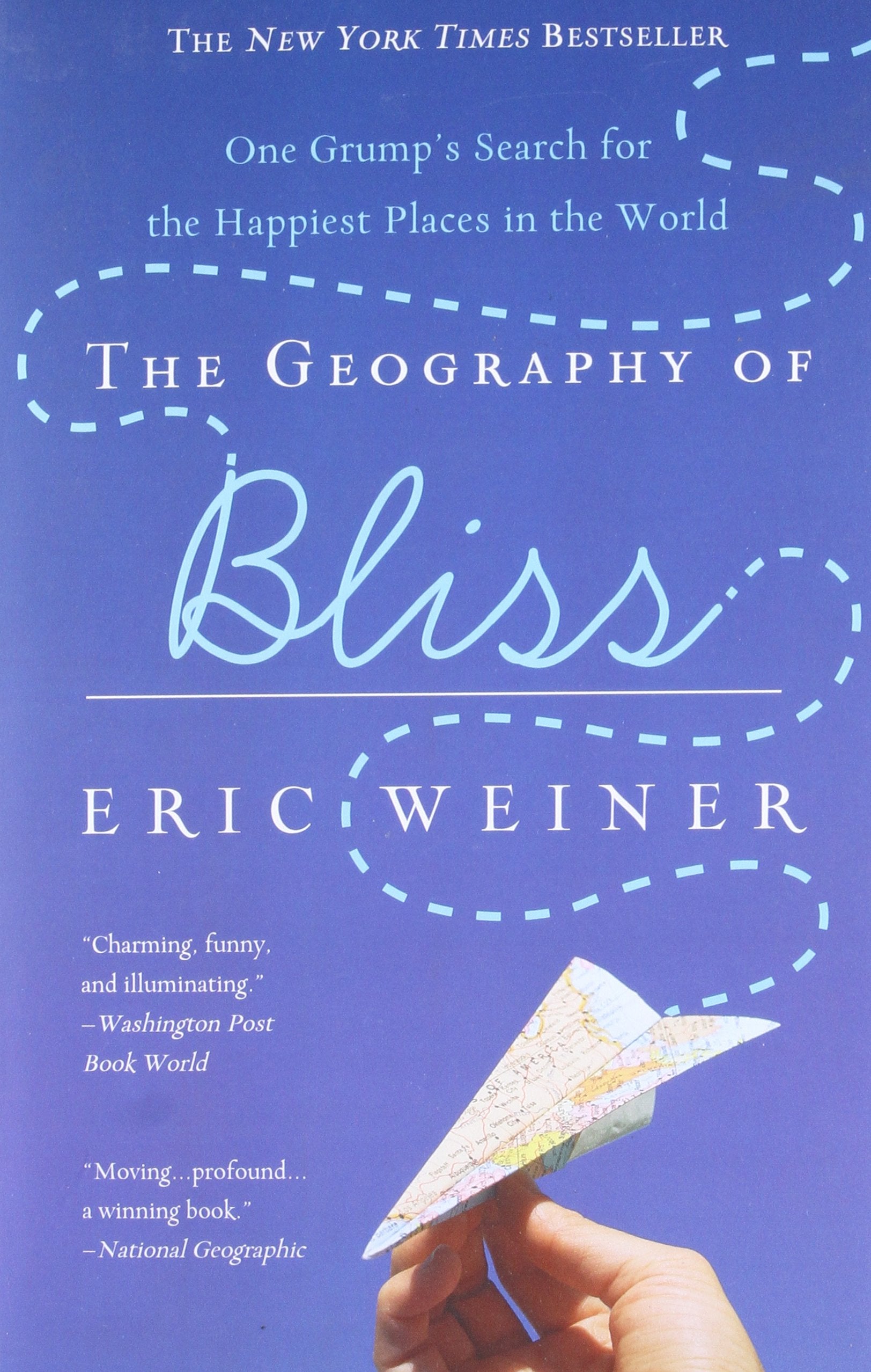 Livre The Geography of Bliss: One Grump's Search for the Happiest Places in the World - Eric Wein...