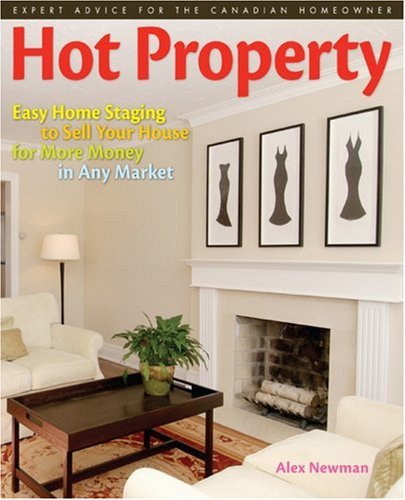 Livre Hot Property: Easy Home Staging to Sell Your House for More Money in Any Market - Alex Newm...