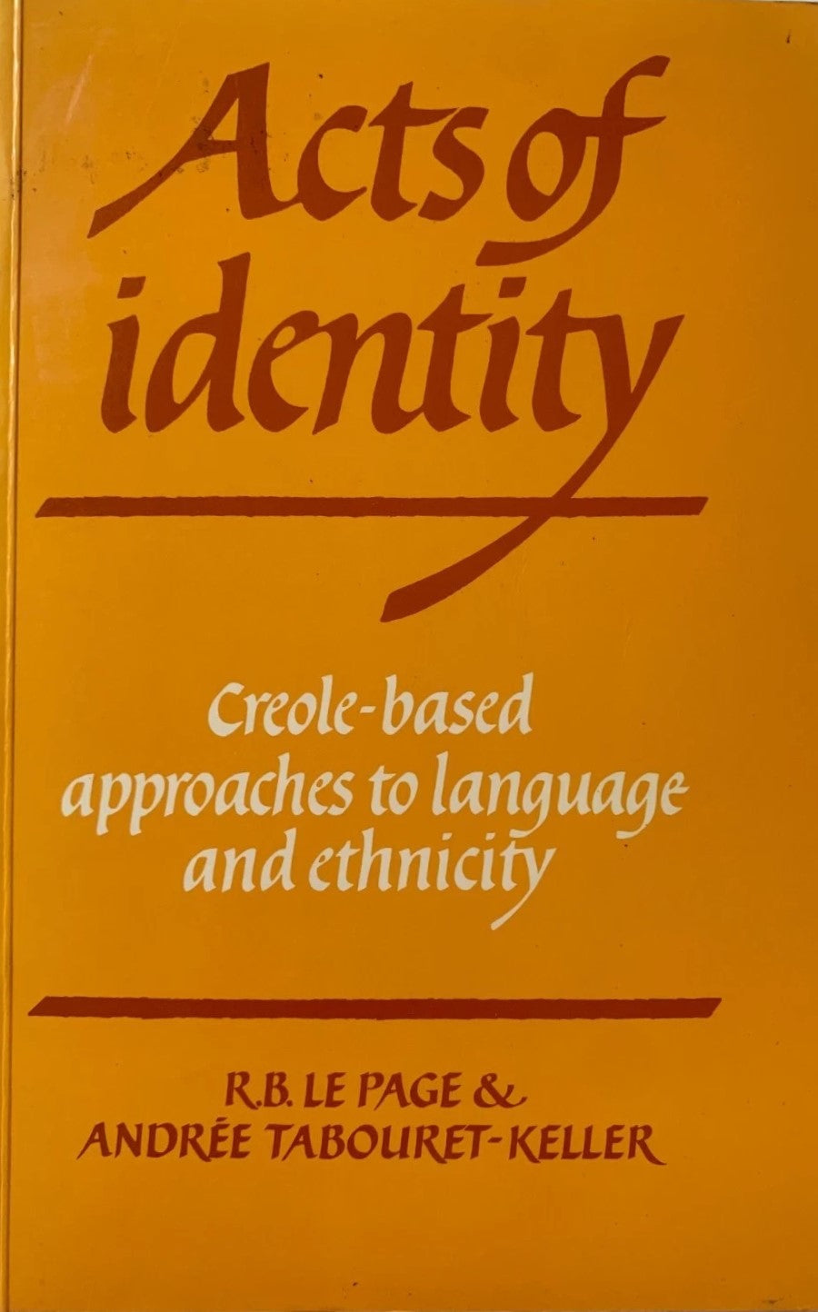 Livre Acts of Identity : Creole-Based Approches to Language And Ethnicity - R.B. Le Page (Livre d...