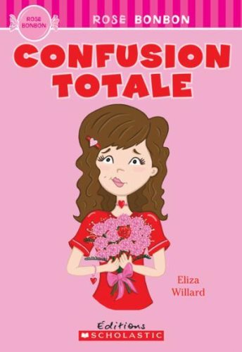 Rose Bonbon : Confusion totale - Eliza Willard