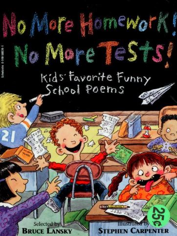 Livre No More Homework! No More Tests! : Kid's Favorite Funny School Poems - Bruce Lansky (Livre ...
