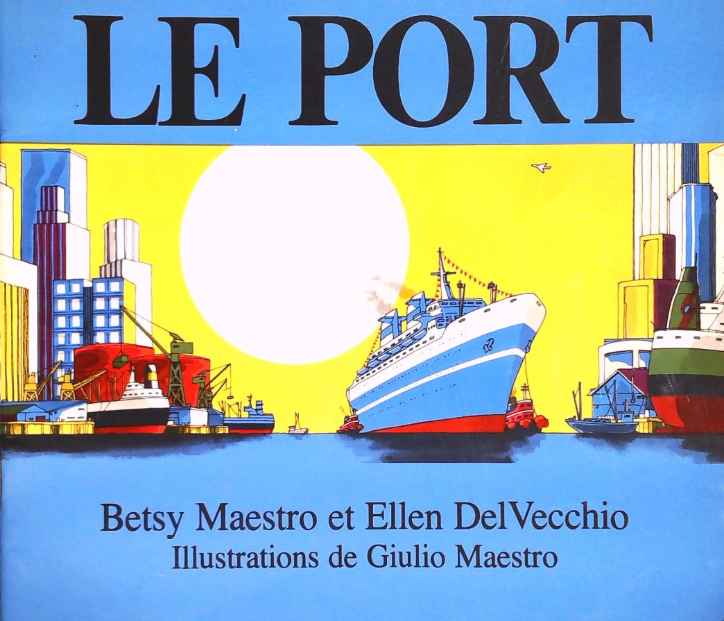 Livre Le port (Betsy Maestro / Ellen DelVecchio / Giulio Maestro) (Livre d'occasion) - ISBN...