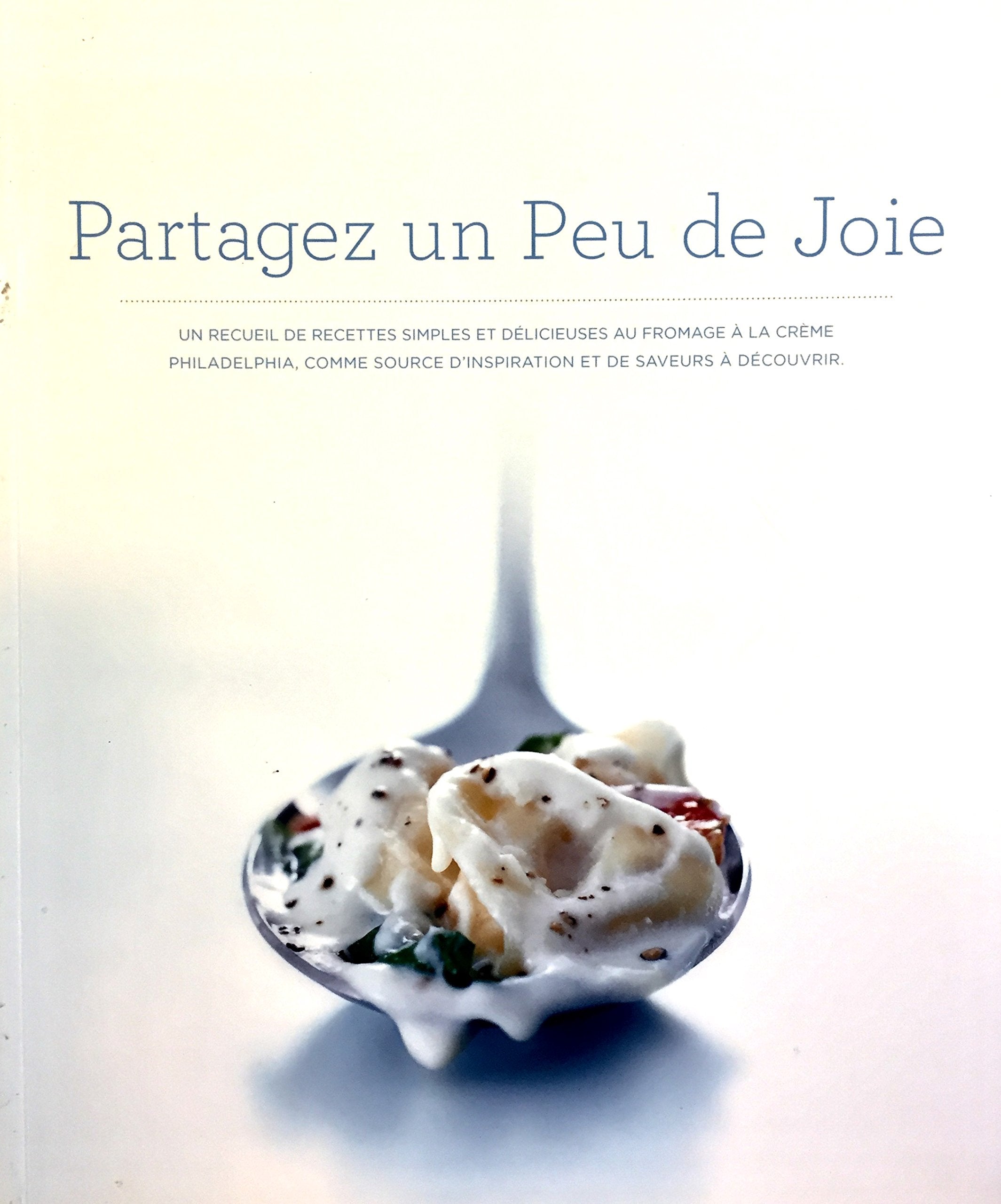Livre Partagez un peu de joie : Un receuil de recettes simples et délicieuses au fromage à la...
