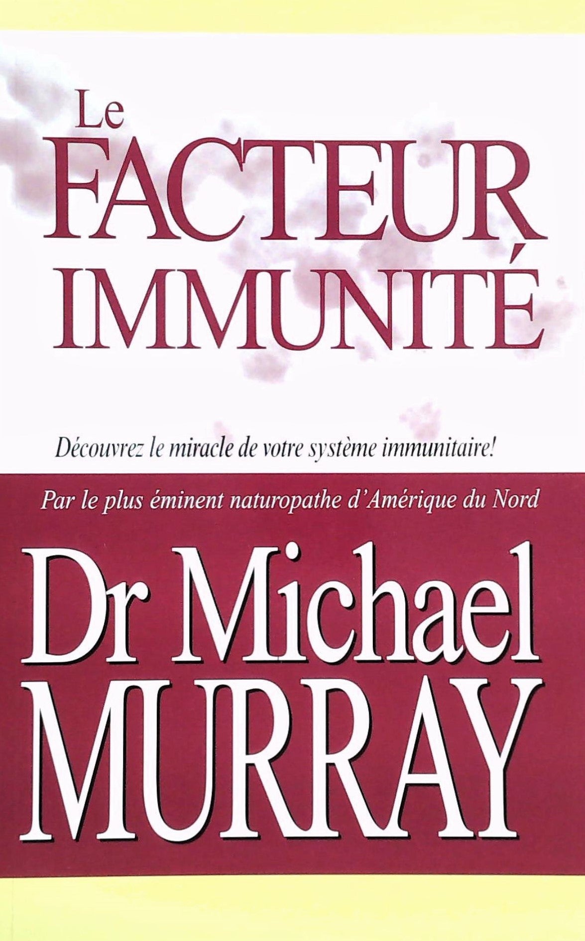 Livre Le facteur immunité : Découvrez le miracle de votre système immunitaire! - Dr Michael Murra...