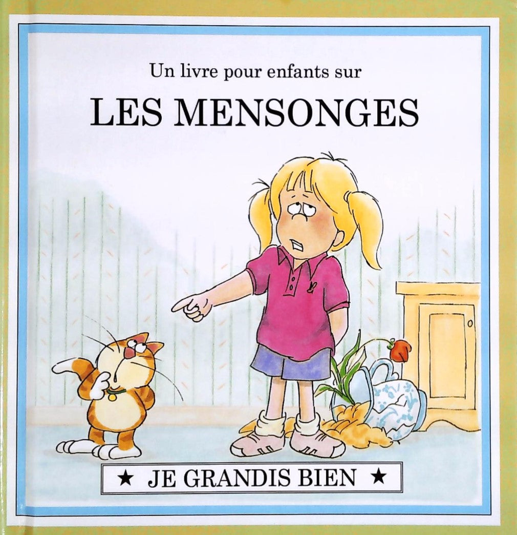 Je grandis bien : Un livre pour enfants sur LES MENSONGES