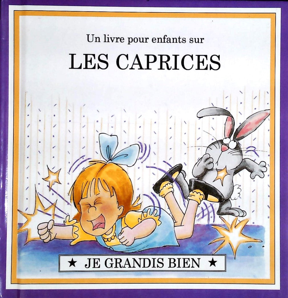 Je grandis bien : Un livre pour enfants sur LES CAPRICES