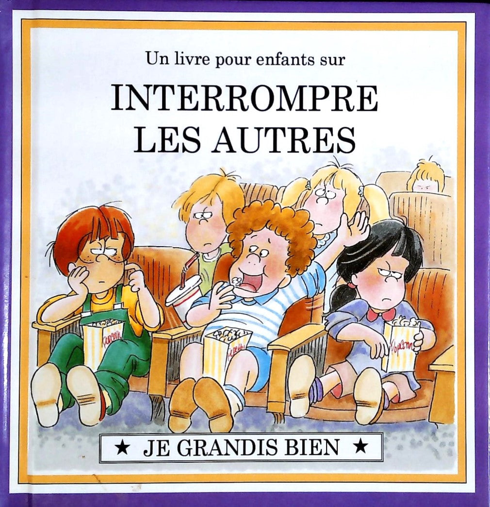 Livre Je grandis bien : Un livre pour enfants sur INTERROMPRE LES AUTRES (Livre d'occasion) -...