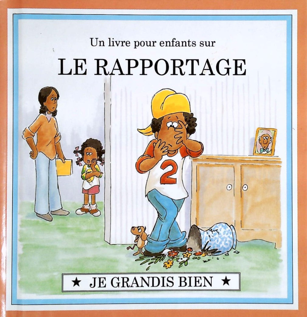 Livre Je grandis bien : Un livre pour enfants sur LE RAPPORTAGE (Livre d'occasion) - ISBN 0717231232