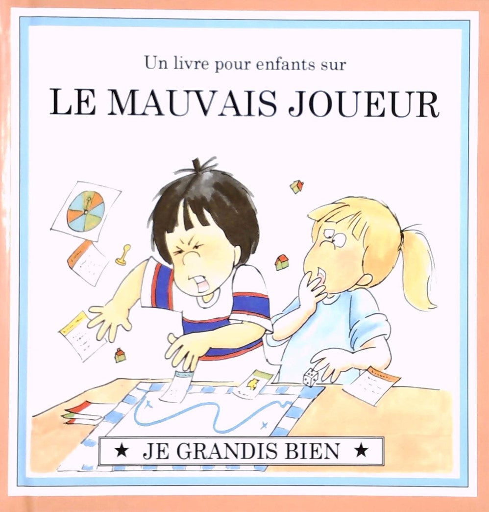 Je grandis bien : Un livre pour enfants sur LE MAUVAIS JOUEUR