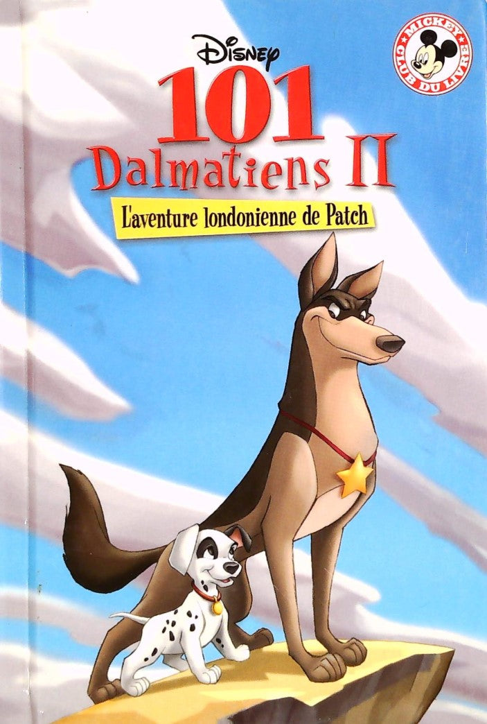 Club du livre Mickey : 101 Dalmatiens II : L'aventure londonienne de Patch - Disney