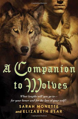 Livre A companion to wolves (Elizabeth Bear, Sarah Monette) (Livre d'occasion) - ISBN 0765318164
