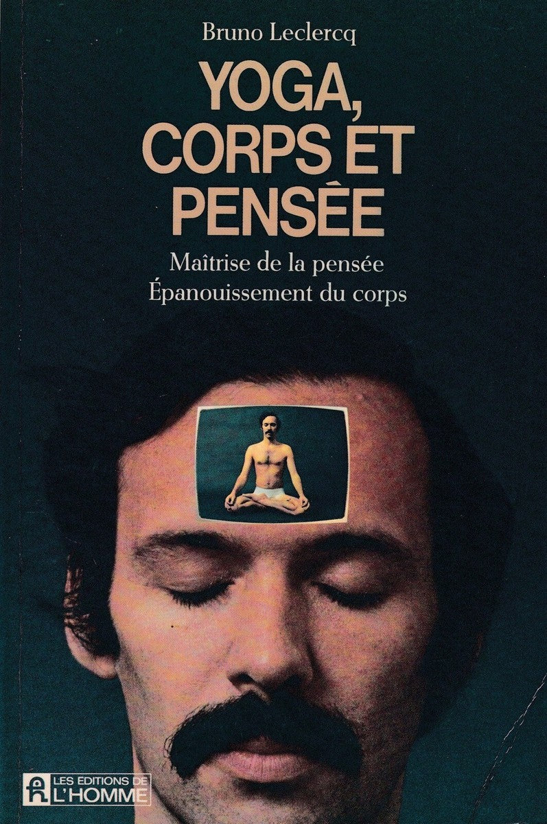 Yoga, corps et pensée - Bruno Leclerqc