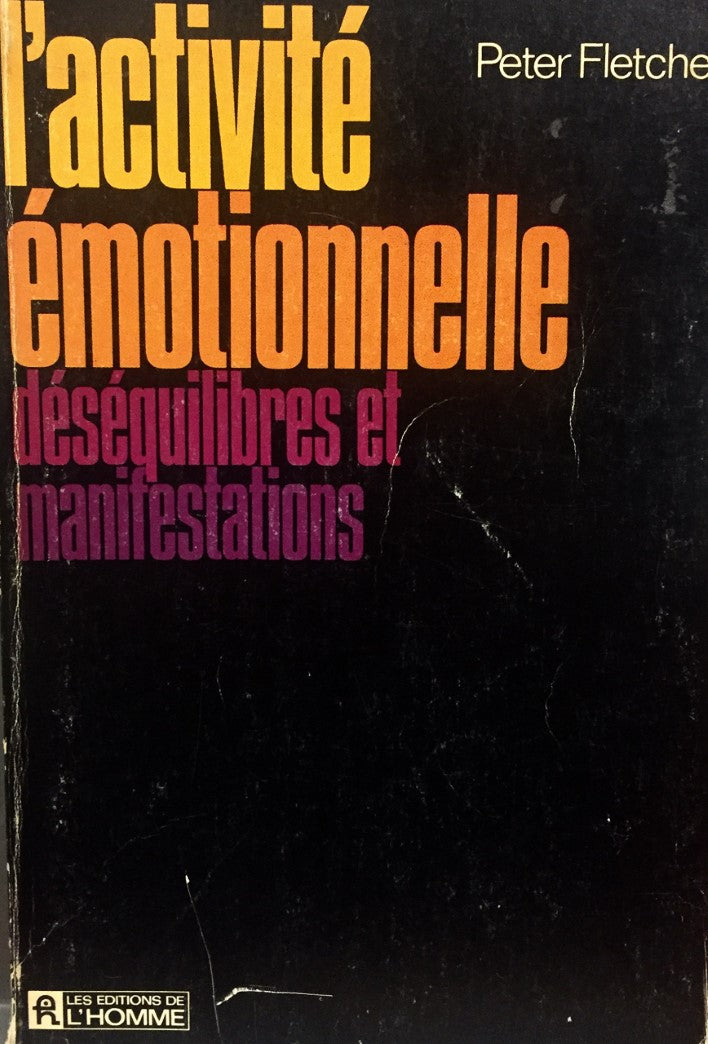 Livre ISBN 0775903787 L'activité émotionnelle : Déséquilibres et manifestations (Peter Fletcher)