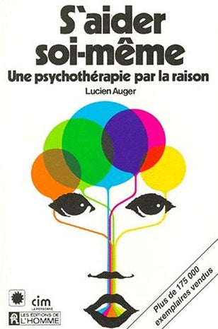 Livre S'aider soi-même : Un psychothérapie par la raison (Lucien Auger) (Livre d'occasion) -...