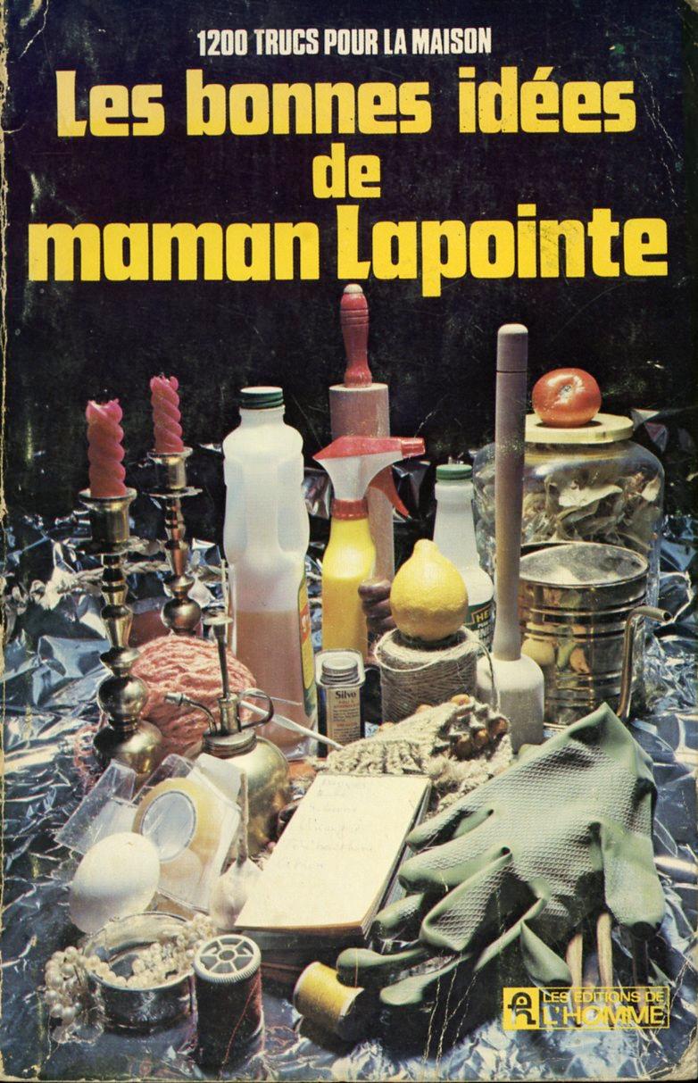 Livre Les bonnes idées de Maman Lapointe : 1200 trucs pour la maison (Livre d'occasion) - ISBN 0...