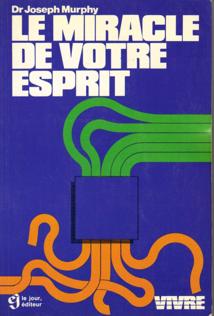 Livre Le miracle de votre esprit - Dr Joseph Murphy (Livre d'occasion) - ISBN 077600526X